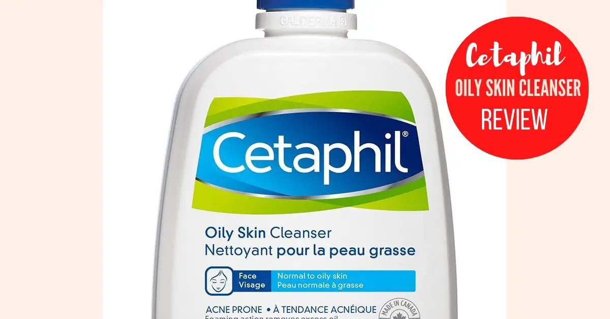 review of Cetaphil oily skin cleanser for acne prone skin