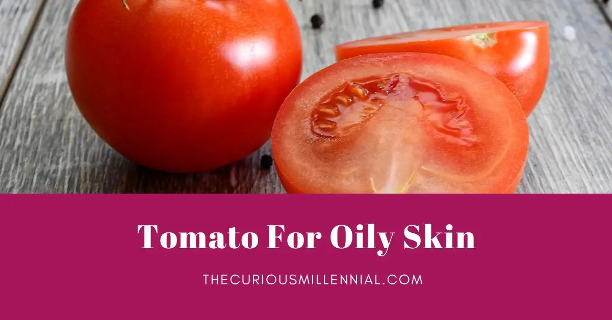 how to use tomato for oily skin