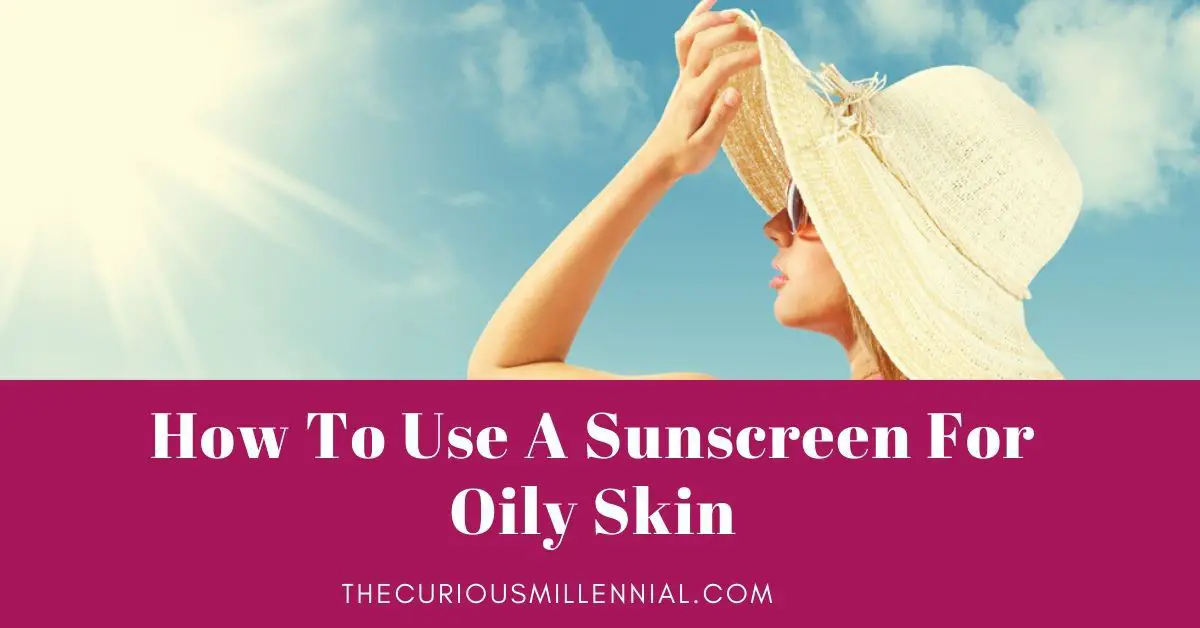how to use a sunscreen for oily skin