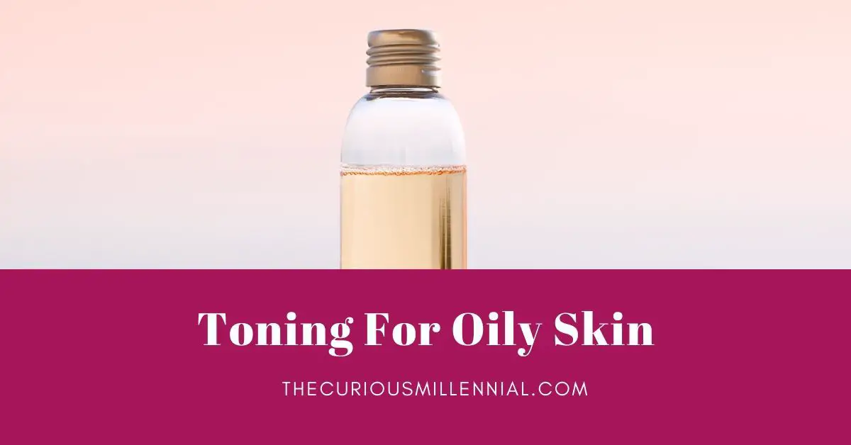 how to use a toner for oily skin